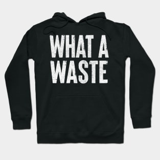 What A Waste / Ian Dury & The Blockheads Fan Design Hoodie